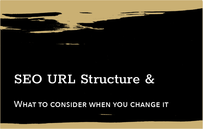 SEO URL structure & what to consider when you change it